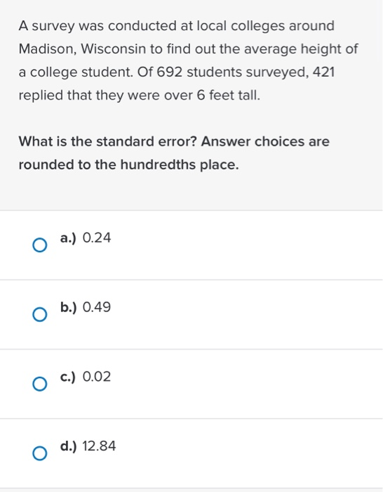 Solved A survey was conducted at local colleges around | Chegg.com
