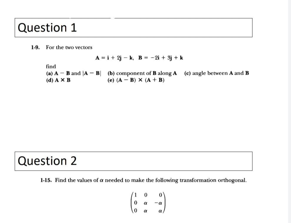 Solved Question 1 1-9. For The Two Vectors A = I + 2j-k, B = | Chegg.com