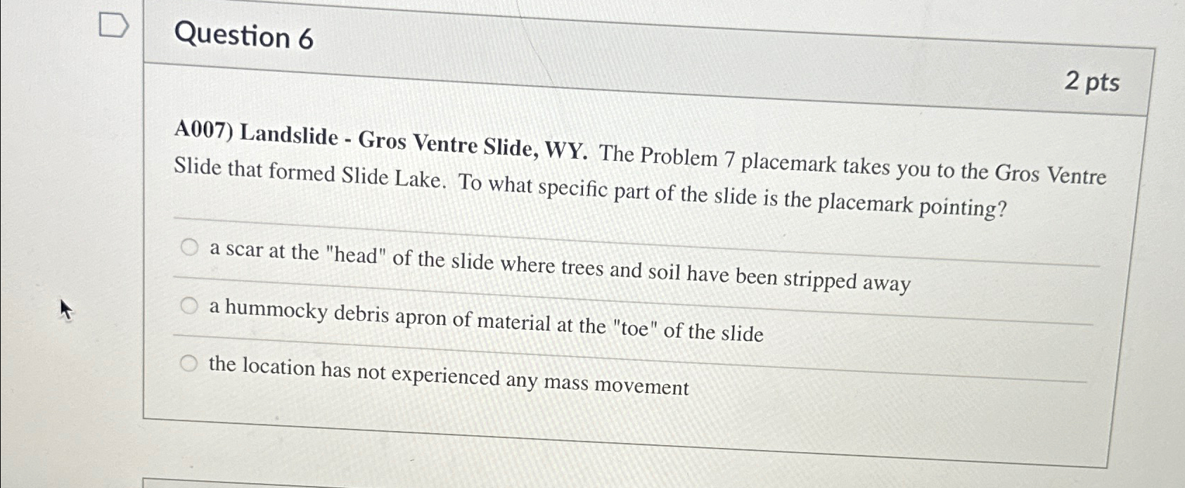 Solved Question 62ptsA007) ﻿Landslide - ﻿Gros Ventre Slide, | Chegg.com