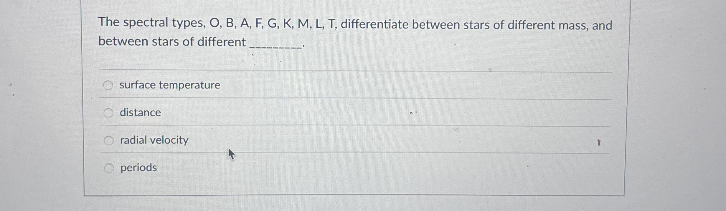 Solved The spectral types, O, ﻿B, ﻿A, ﻿F, ﻿G, ﻿K, ﻿M, ﻿L, | Chegg.com