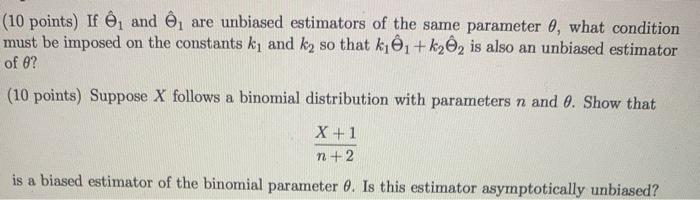 Solved 10 Points If O And E Are Unbiased Estimators O Chegg Com