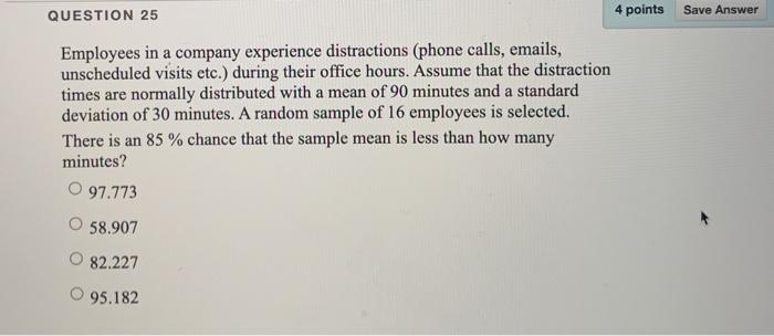 Solved QUESTION 25 4 points Save Answer Employees in a | Chegg.com