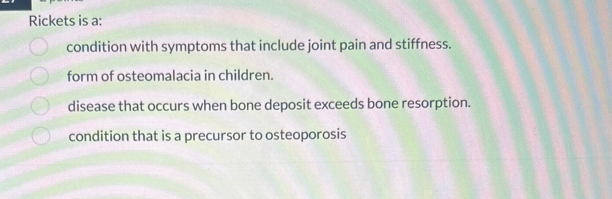 Solved Rickets is a:condition with symptoms that include | Chegg.com