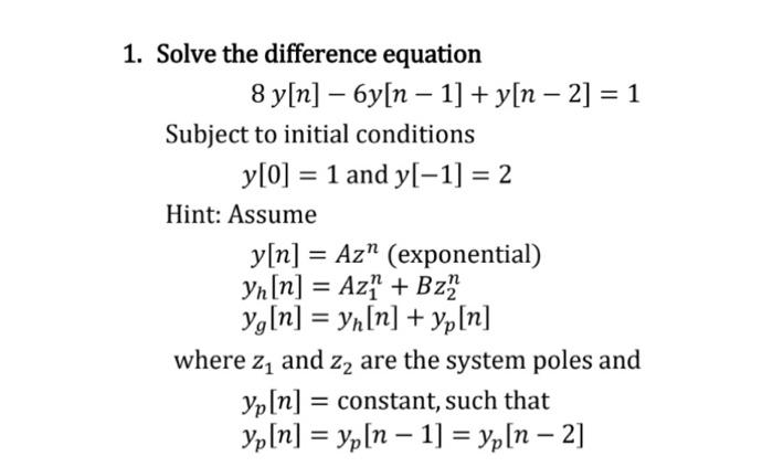 Solved 1 Solve The Difference Equation