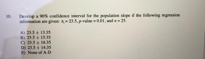 Solved 10. Develop a 90% confidence interval for the | Chegg.com