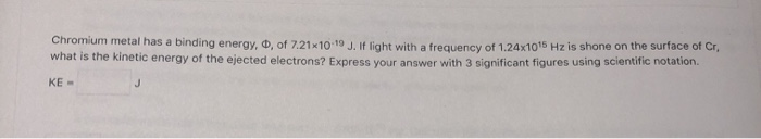 Solved Chromium metal has a binding energy, 0, of 7.21x10-19 | Chegg.com
