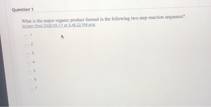 Solved Question 1 What is the major organic product formed | Chegg.com