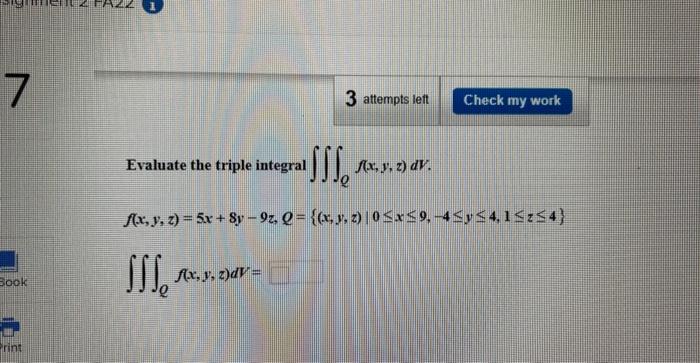 Evaluate the triple integral \( \iiint_{Q} f(x, y, z) d V \). \[ \begin{array}{l} f(x, y, z)=5 x+8 y-9 z, Q=\{(x, y, z) \mid