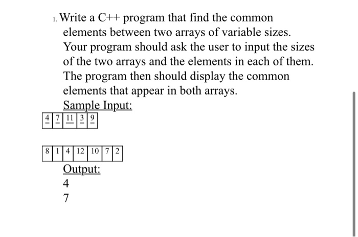 Solved 1. Write a C++ program that find the common elements | Chegg.com