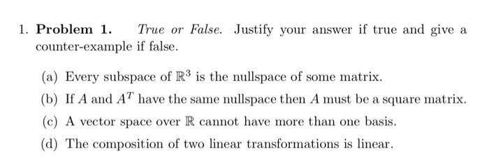 Solved 1. Problem 1. True or False. Justify your answer if | Chegg.com