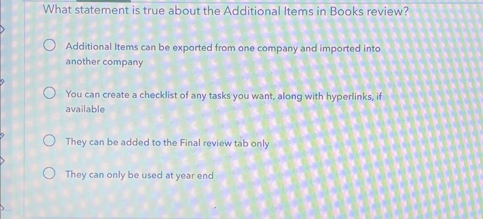 Solved What statement is true about the Additional Items in | Chegg.com