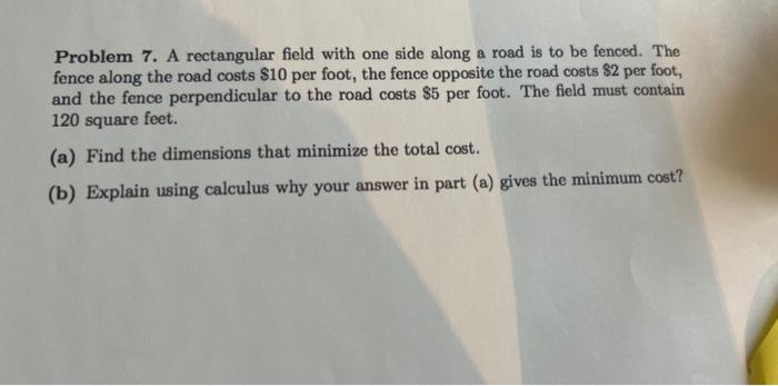 Solved Problem 7. A rectangular field with one side along a | Chegg.com