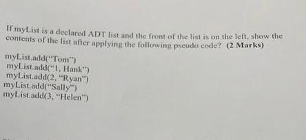 Solved If MyList Is A Declared ADT List And The Front Of The | Chegg.com