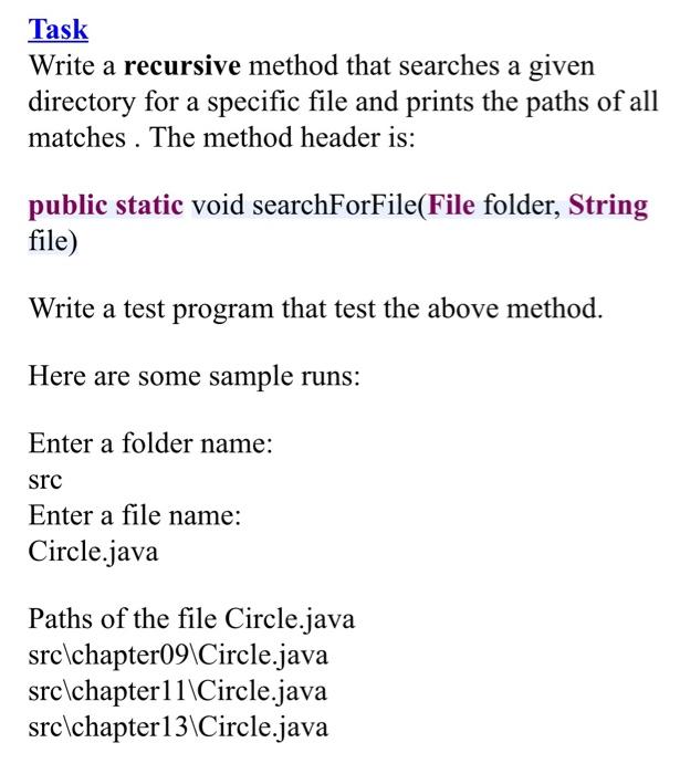 Solved Task Write A Recursive Method That Searches A Given | Chegg.com