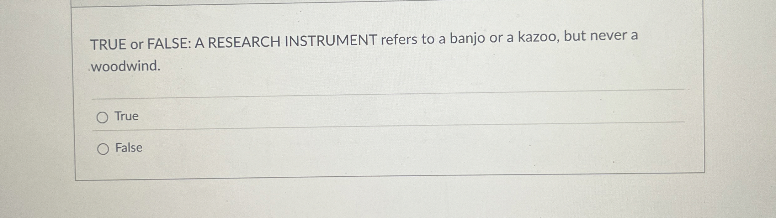 Solved TRUE or FALSE A RESEARCH INSTRUMENT refers to a