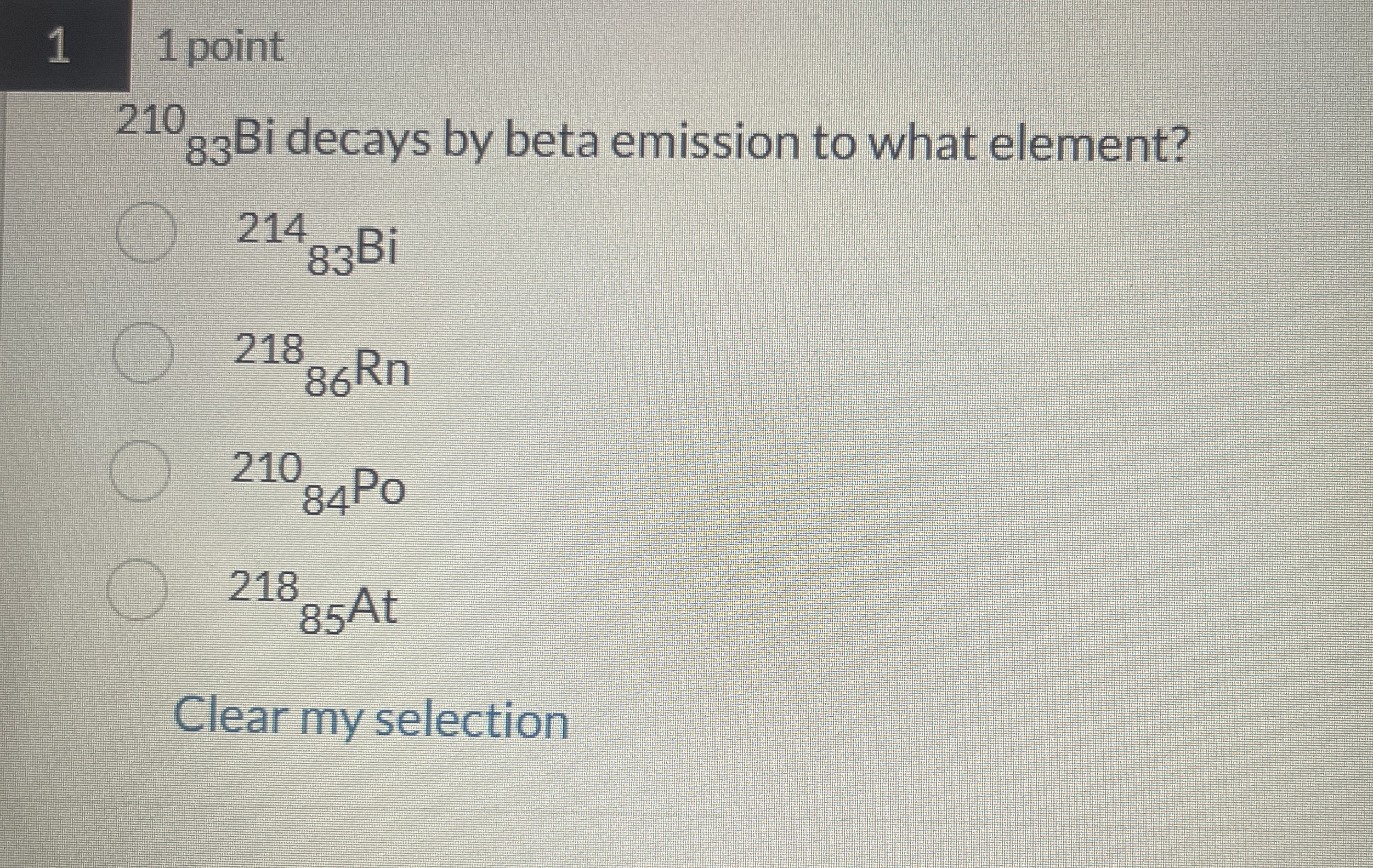 Solved 1,1 ﻿point210 ?83 ﻿Bi decays by beta emission to what | Chegg.com