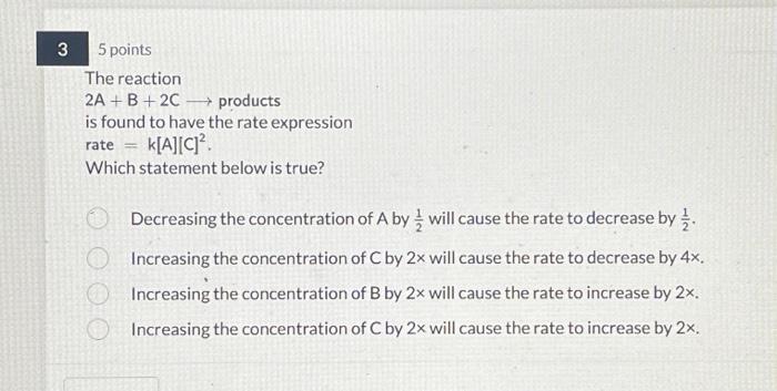 Solved The Reaction 2 A+B+2C Products Is Found To Have The | Chegg.com