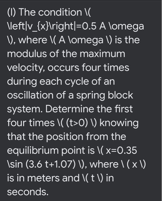 Solved (I) La condition ∣vx∣=0,5Aω, où Aω est le module de | Chegg.com