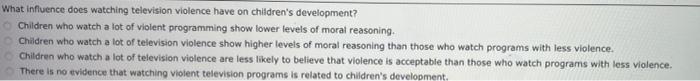 What influence does watching television violence have on childrens development?
Children who watch a lot of violent programm