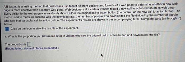 Solved A/B Testing Is A Testing Method That Businesses Use | Chegg.com