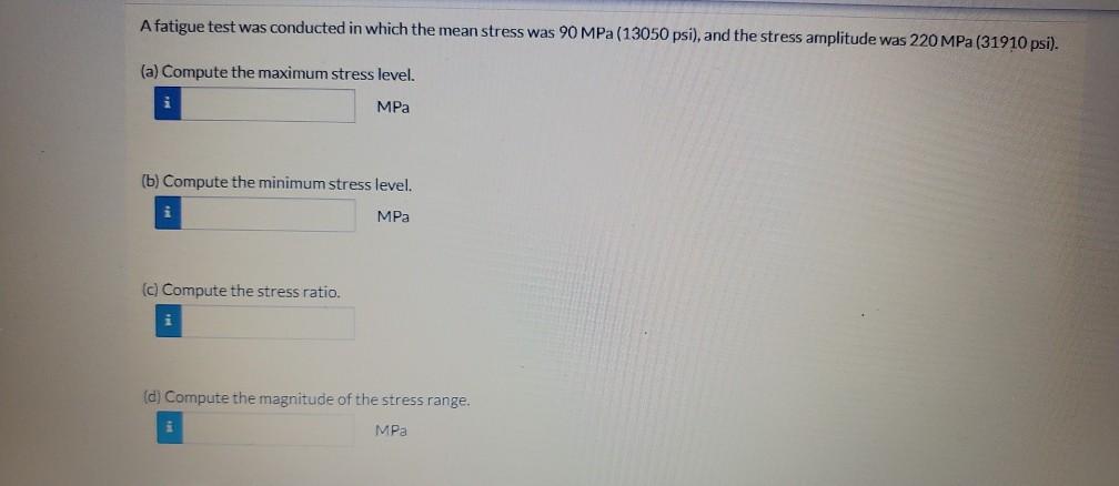 Solved A fatigue test was conducted in which the mean stress | Chegg.com