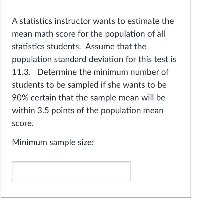 Solved A statistics instructor wants to estimate the mean | Chegg.com
