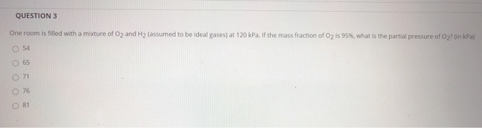 Solved QUESTION 3 One room is filled with a mixture of O2 | Chegg.com