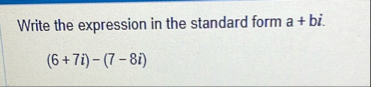 Solved Write the expression in the standard form | Chegg.com
