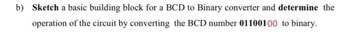 Solved B) Sketch A Basic Building Block For A BCD To Binary | Chegg.com