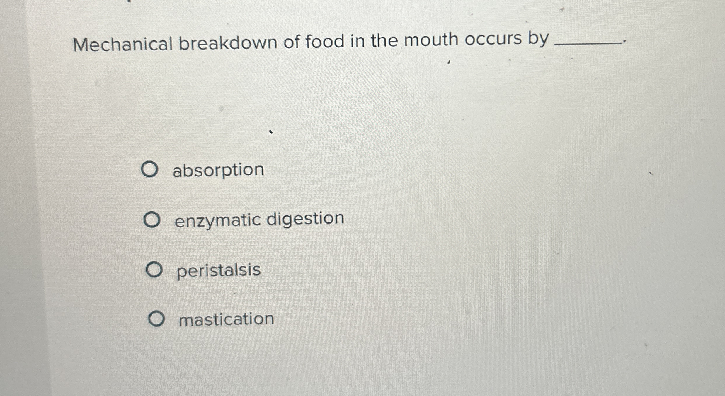 Solved Mechanical breakdown of food in the mouth occurs