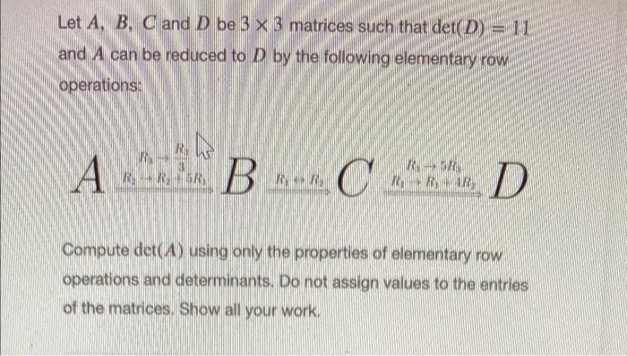 Solved Let A B C And D Be 3 X 3 Matrices Such That Det D