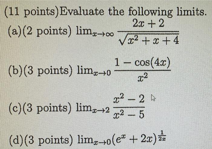 Solved (11 points) Evaluate the following limits. 2x + 2 | Chegg.com
