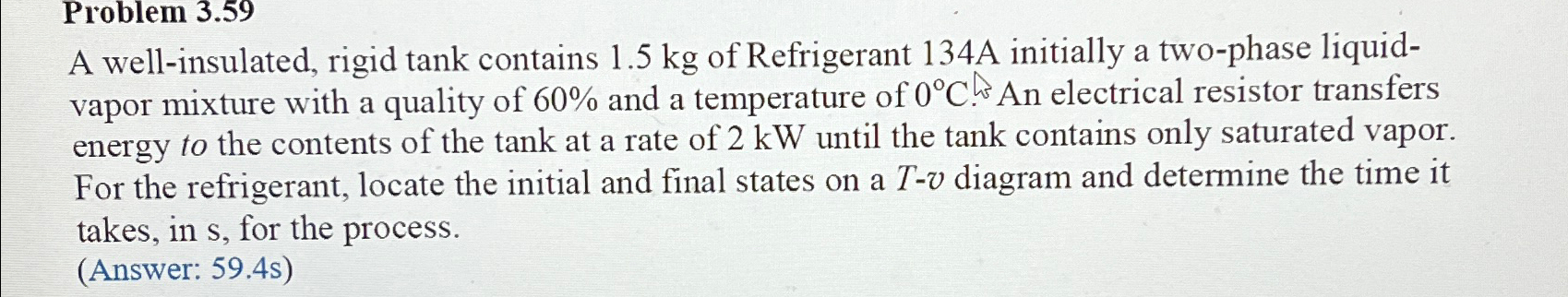 Solved Problem 3.59\\nA well-insulated, rigid tank contains | Chegg.com