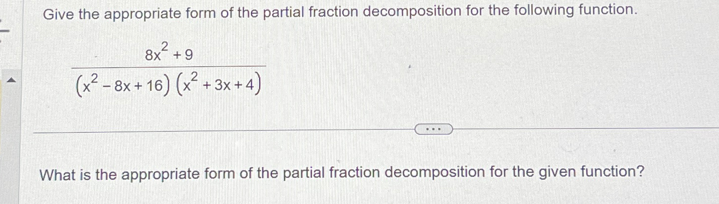 Solved Give the appropriate form of the partial fraction | Chegg.com