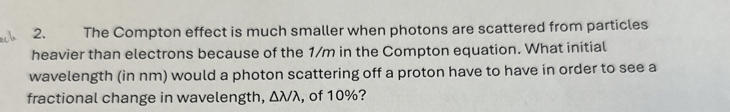 Solved The Compton effect is much smaller when photons are | Chegg.com