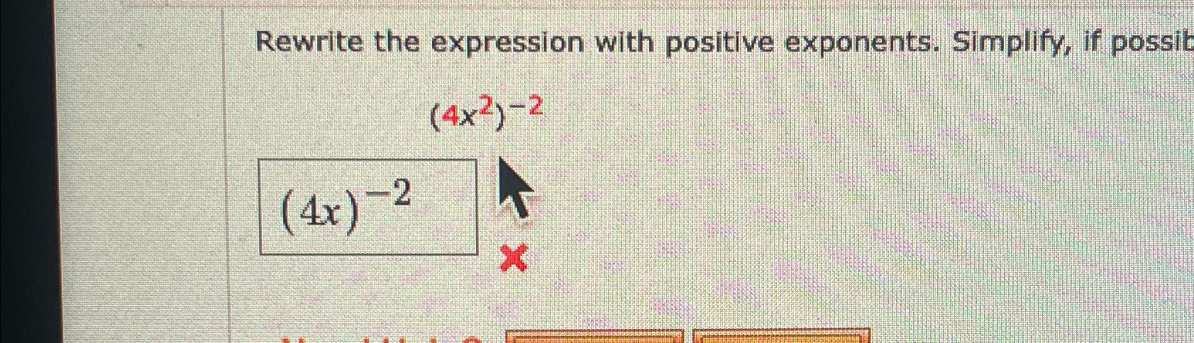 Solved Rewrite the expression with positive exponents. | Chegg.com