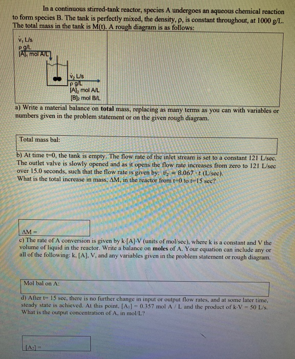 Solved In A Continuous Stirred Tank Reactor Species A Un Chegg Com