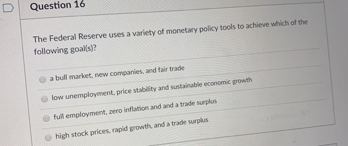 Solved Question 16 The Federal Reserve Uses A Variety Of | Chegg.com