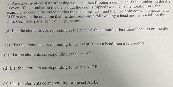 Solved 5. An Experiment Consists Of Tossing A Die And Then | Chegg.com