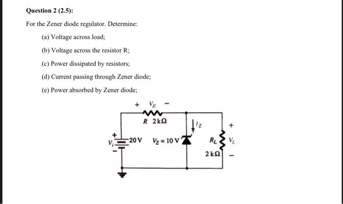 Solved For the Zener diode regulator. Determine: (a) Voltage | Chegg.com