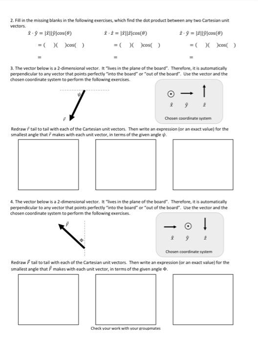 2. Fill in the missing blanks in the following exercises, which find the dot product between any two Cartesian unit. vectors.