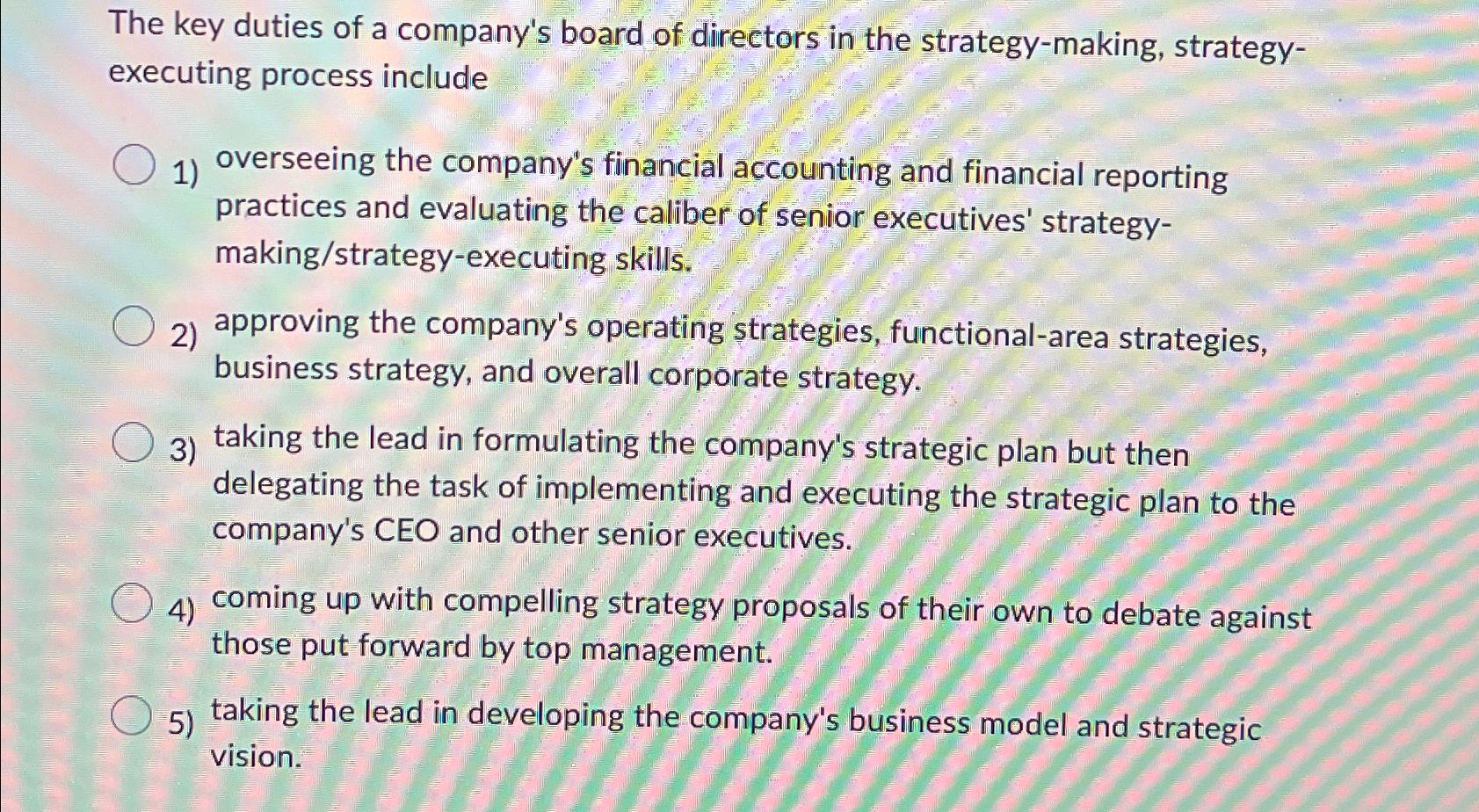 Solved The key duties of a company's board of directors in