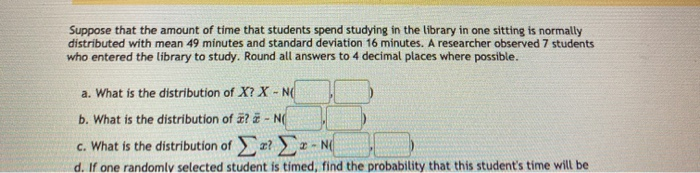 Solved Suppose that the amount of time that students spend | Chegg.com