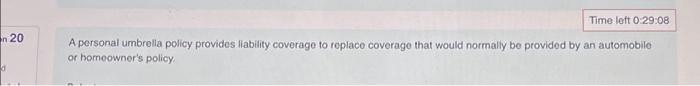 Solved On 20 D Time Left 0:29:08 A Personal Umbrella Policy | Chegg.com