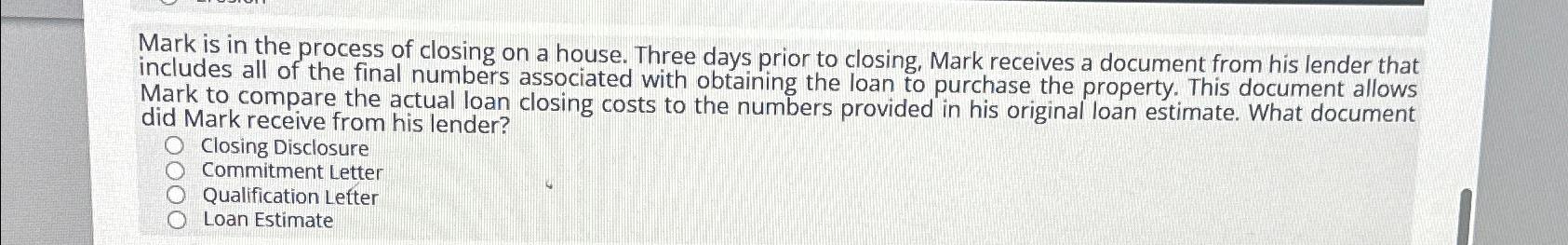 Solved Mark is in the process of closing on a house. Three | Chegg.com