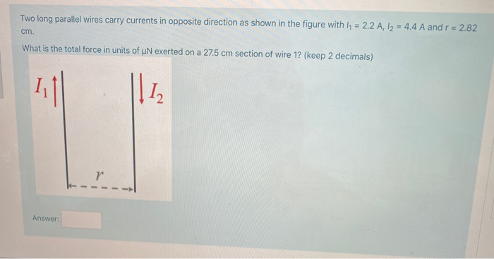 Solved Two long parallel wires carry currents in opposite | Chegg.com