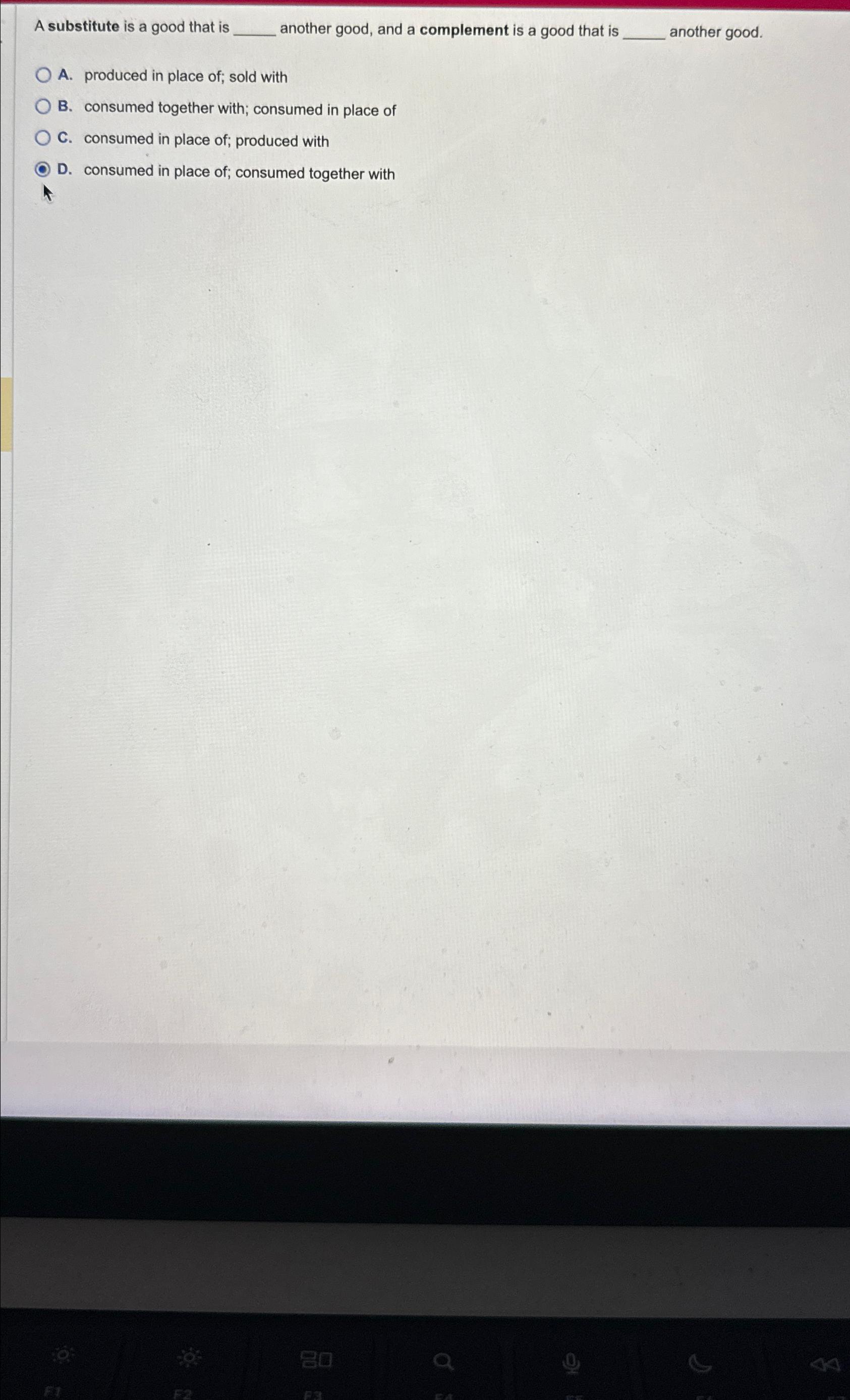 Solved A substitute is a good that is another good, and a | Chegg.com