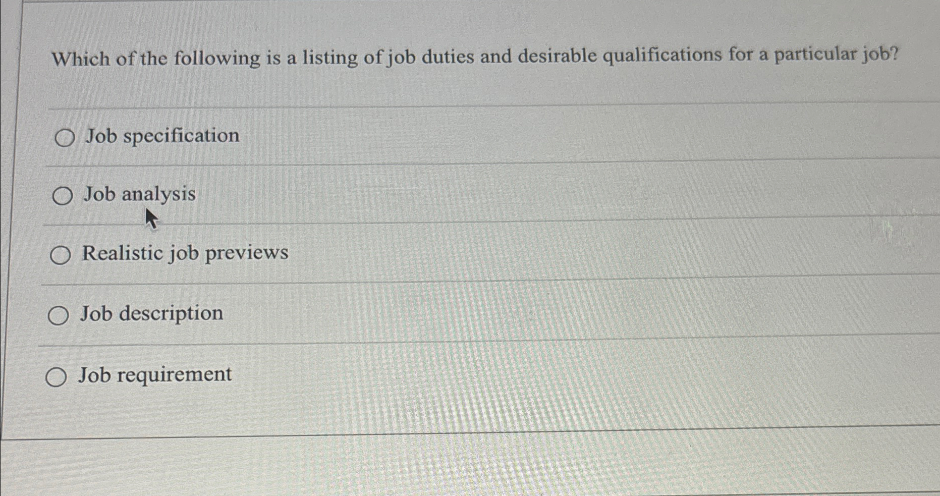 Solved Which of the following is a listing of job duties and | Chegg.com