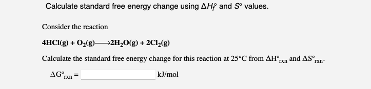 Solved Calculate standard free energy change using ΔHf° ﻿and | Chegg.com