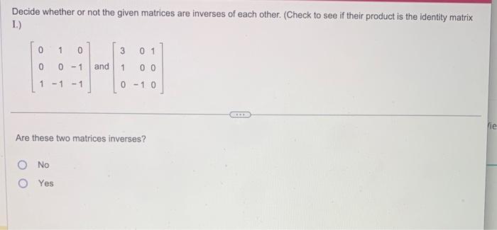 Solved Decide whether or not the given matrices are inverses | Chegg.com